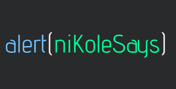 alert('niKoleSays') banner | nikole maxwell